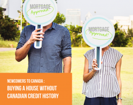 Buying A House without Canadian Credit History – A Guide for Newcomers to Canada